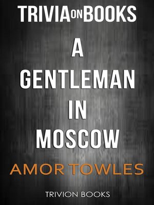 cover image of A Gentleman in Moscow by Amor Towles (Trivia-On-Books)